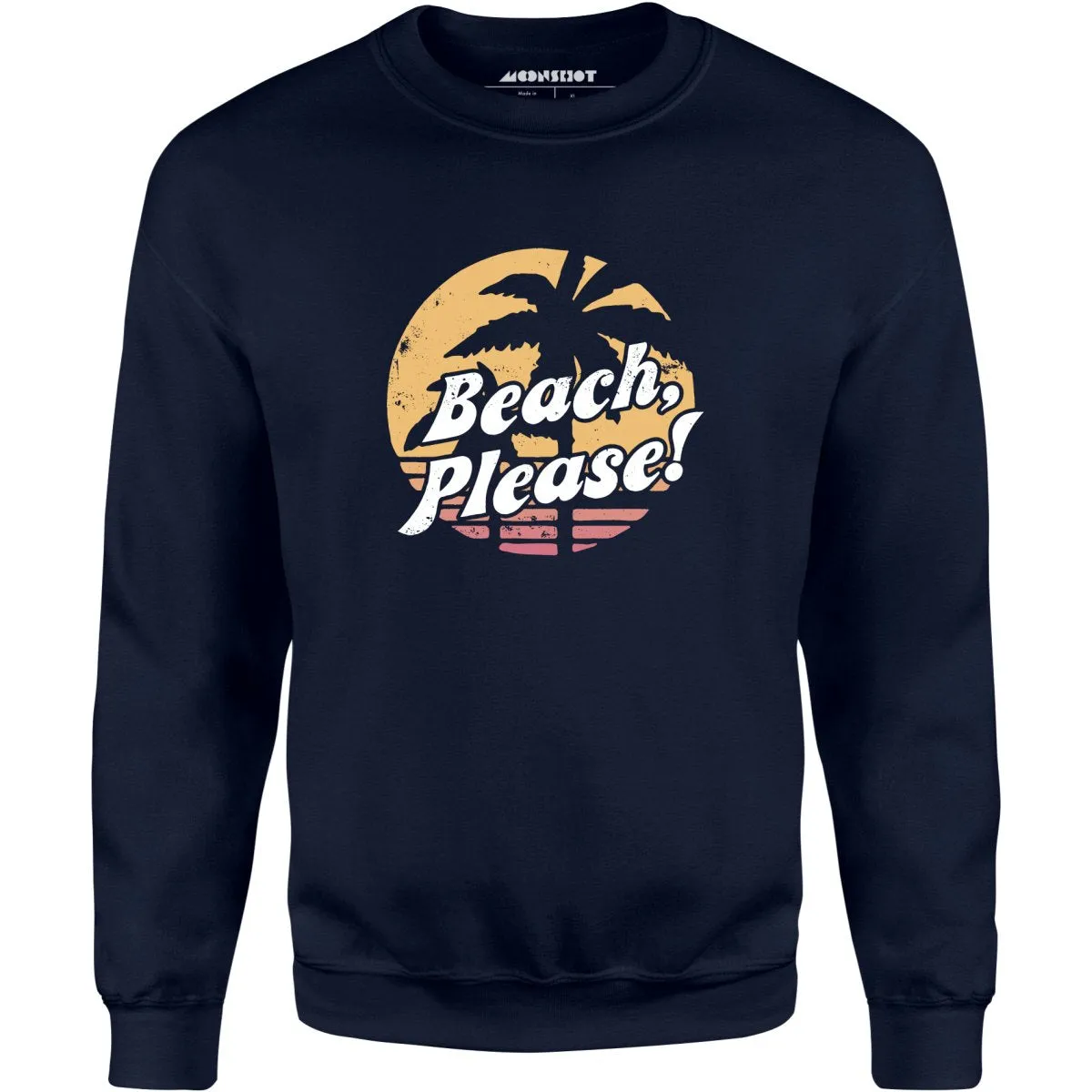 Beach, Please! - Unisex Sweatshirt