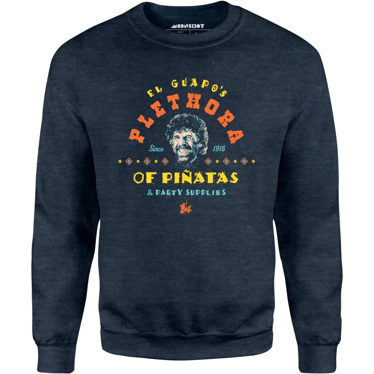 El Guapo's Plethora of Pinatas & Party Supplies - Unisex Sweatshirt