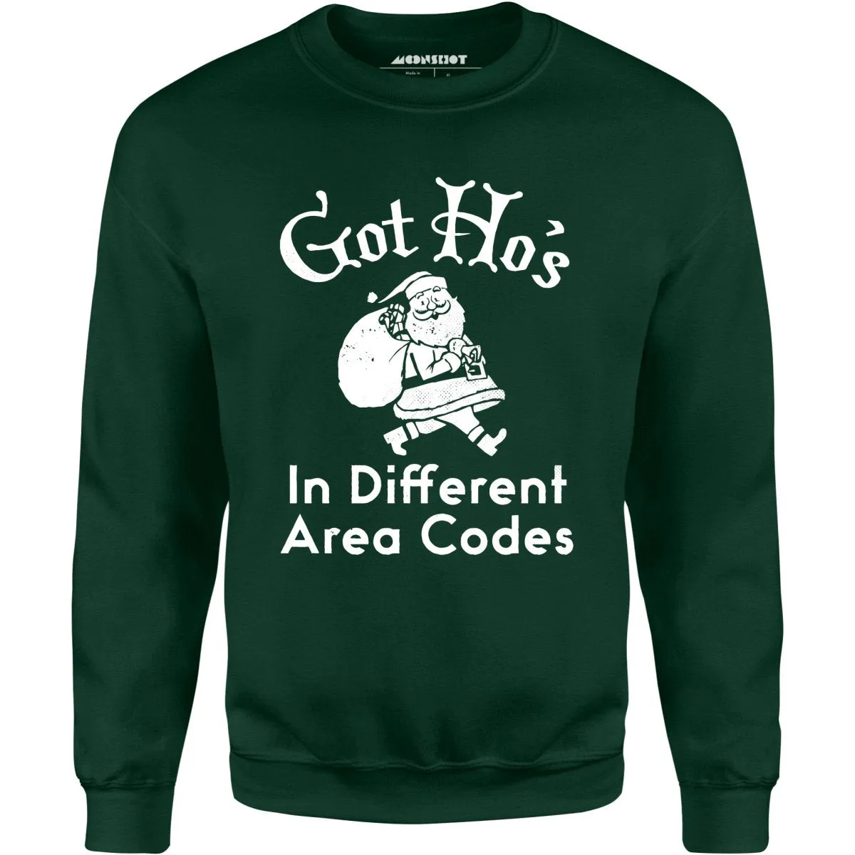 Got Ho's in Different Area Codes - Unisex Sweatshirt