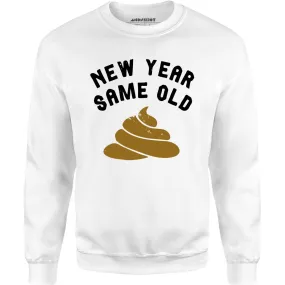 New Year Same Old - Unisex Sweatshirt