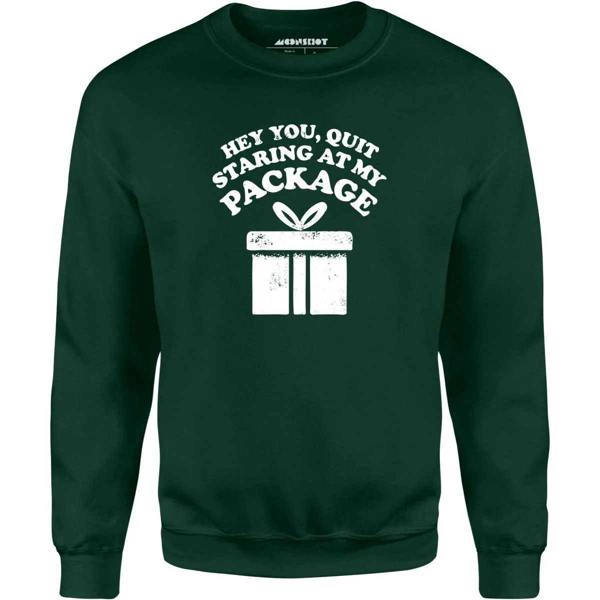 Quit Staring at My Package - Unisex Sweatshirt